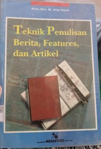 Image of Teknik Penulisan Berita, Features, dan Artikel