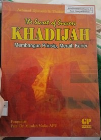 Image of The Secret of Success Khadijah: Membangun Prinsip